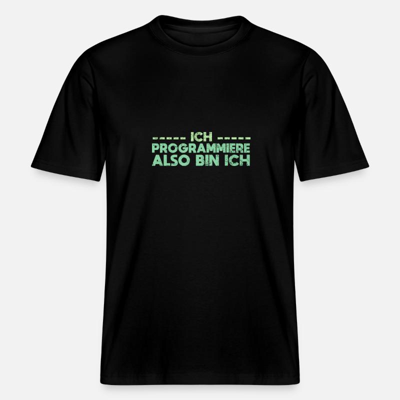 Ich Programmiere, Also Bin Ich -  RELAXED FIT Unisex Organic T-Shirt - Schwarz