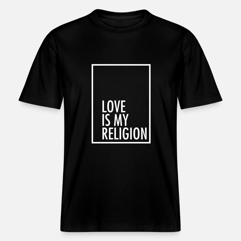 Love Is My Religion -  T-shirt unisexe RELAXED FIT en coton bio - noir