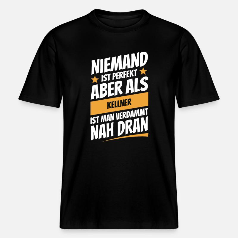 Niemand ist perfekt - Kellner - Spruch -  RELAXED FIT Unisex Organic T-Shirt - Schwarz