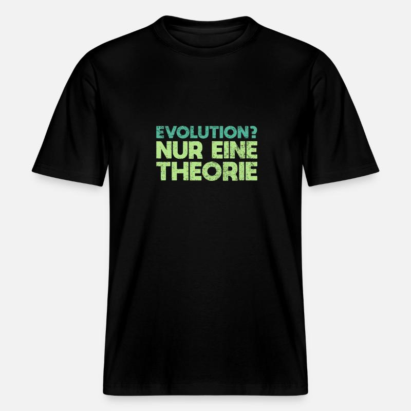 Evolution? Nur Eine Theorie -  RELAXED FIT Unisex Organic T-Shirt - Schwarz