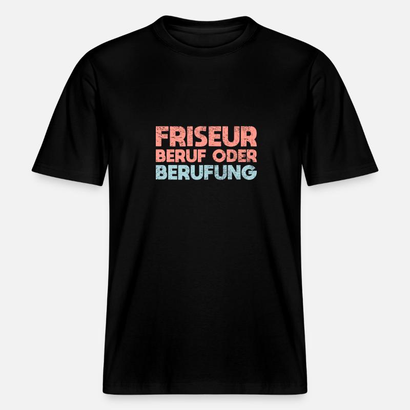 Friseur: Beruf Oder Berufung - RELAXED FIT Unisex Organic T-Shirt - Schwarz