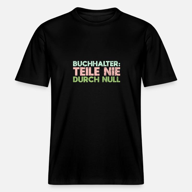 Buchhalter: Teile Nie Durch Null -  RELAXED FIT Unisex Organic T-Shirt - Schwarz