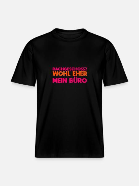 Dachgeschoss? Wohl Eher Mein Büro - RELAXED FIT Unisex Organic T-Shirt - Schwarz