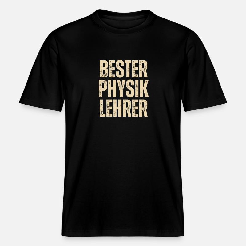 BESTER PHYSIKLEHRER -  RELAXED FIT Unisex Organic T-Shirt - Schwarz