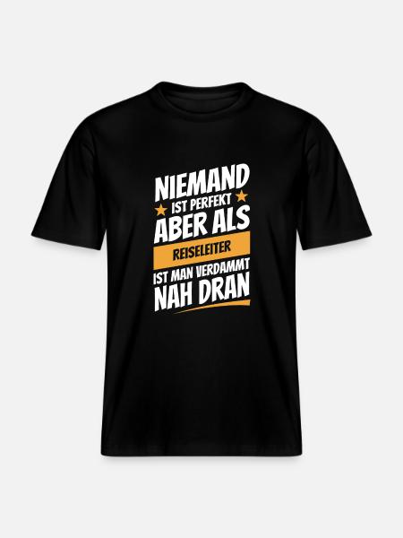 Niemand ist perfekt - Reiseleiter - Spruch - RELAXED FIT Unisex Organic T-Shirt - Schwarz