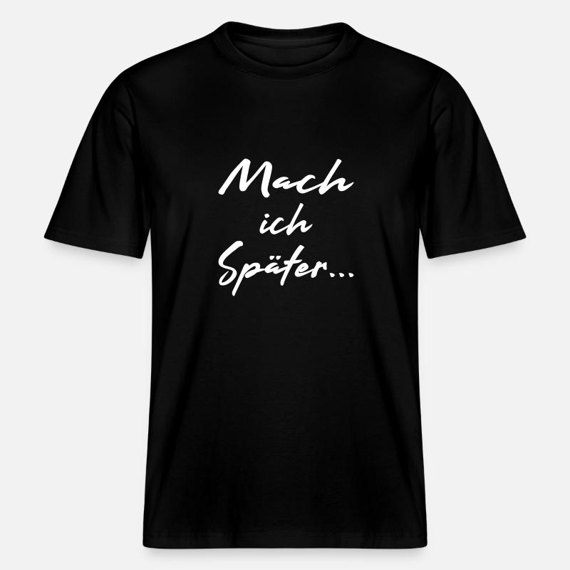 Mach ich später - Vector -  RELAXED FIT Unisex Organic T-Shirt - Schwarz