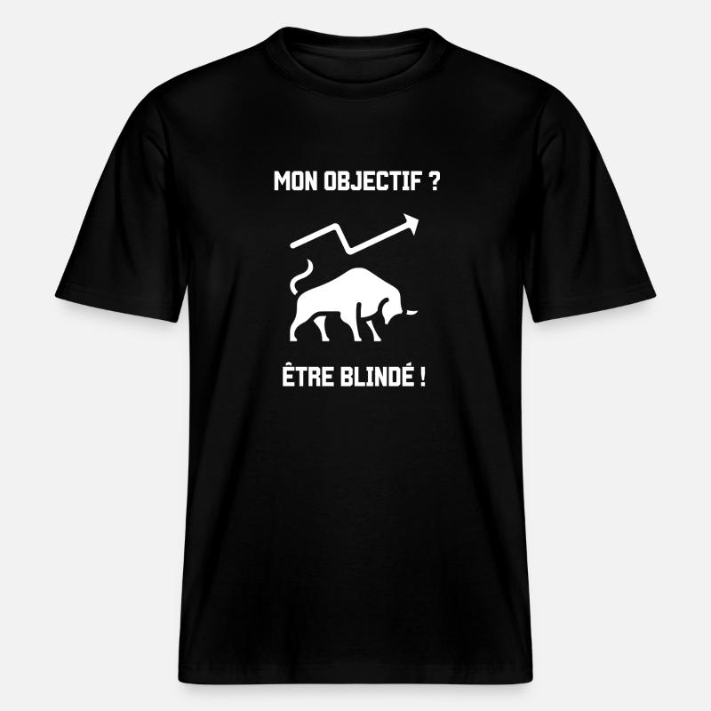 Mon objectif ? Être blindé ! - T-shirt unisexe RELAXED FIT en coton bio - noir