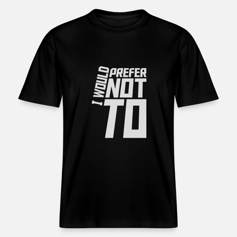 Je préfère ne pas -  T-shirt unisexe RELAXED FIT en coton bio - noir