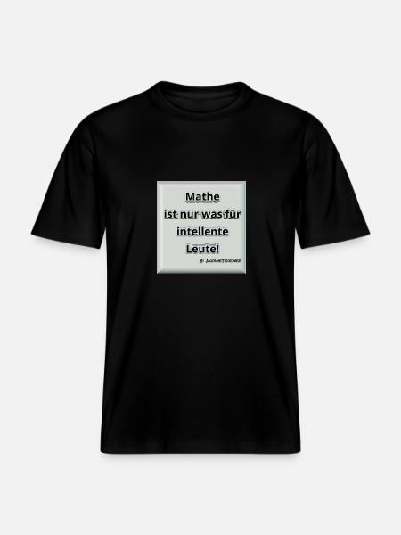 Mathe! Intelligent. Geschenk / Geschenkidee -  RELAXED FIT Unisex Organic T-Shirt - Schwarz