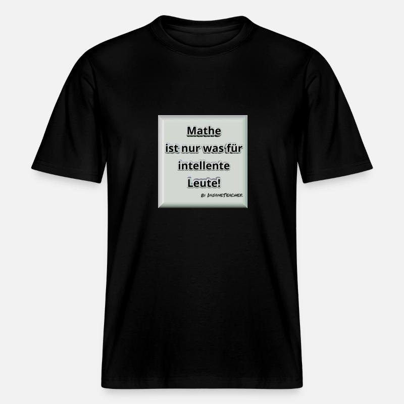 Mathe! Intelligent. Geschenk / Geschenkidee - RELAXED FIT Unisex Organic T-Shirt - Schwarz