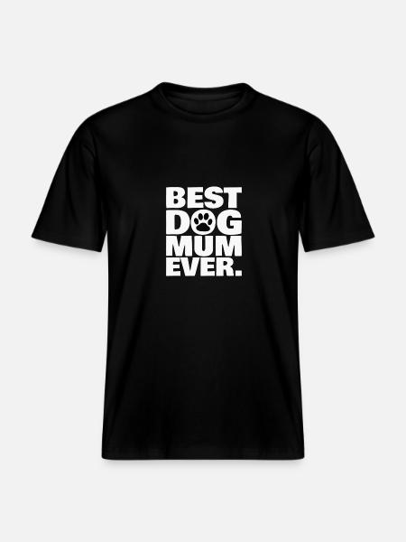 BEST DOG MUM EVER. - RELAXED FIT Unisex Organic T-Shirt - black