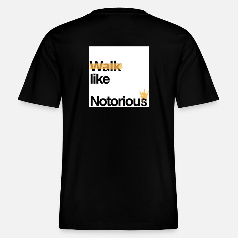 Marchez comme Notorious - T-shirt unisexe RELAXED FIT en coton bio - noir