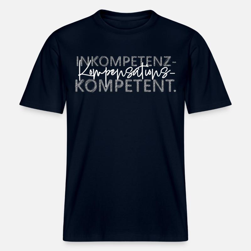 Inkompetenz Kompensations Kompetent lustiger Spruc -  RELAXED FIT Unisex Organic T-Shirt - Navy
