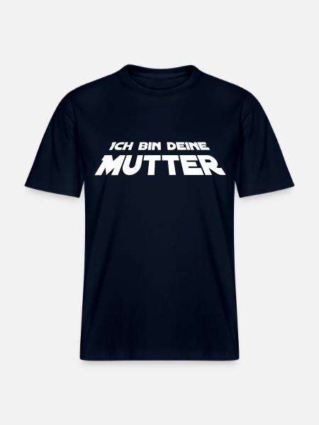 Ich bin deine Mutter - RELAXED FIT Unisex Organic T-Shirt - Navy