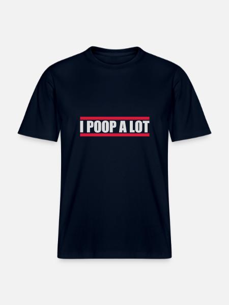 I poop a lot -  RELAXED FIT Unisex Organic T-Shirt - french navy