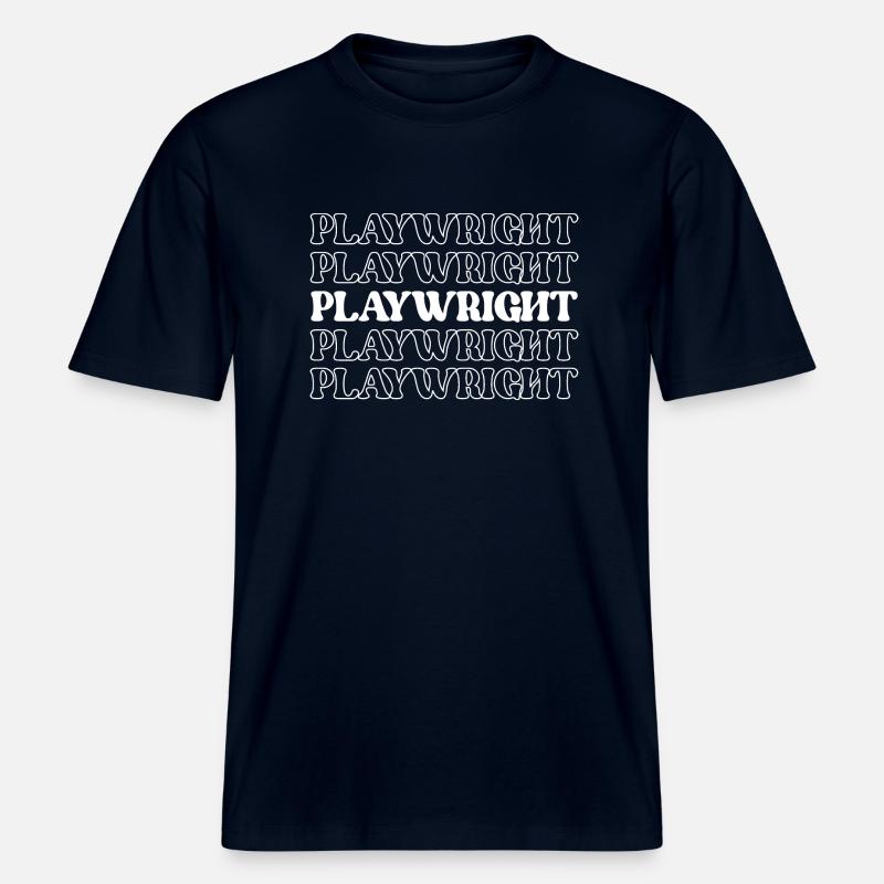 Playwright Dramatist Scriptwriter Writer Dramatic - RELAXED FIT Unisex Organic T-Shirt - french navy