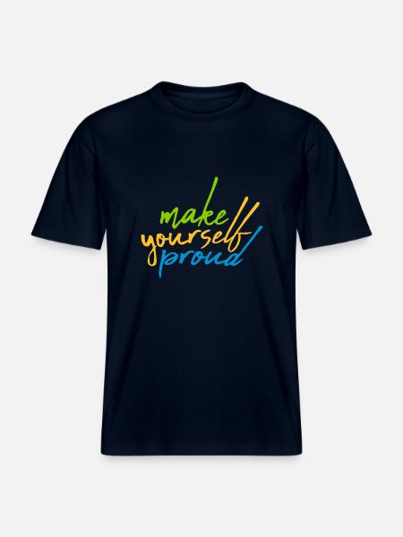 make yourself proud Zitat - RELAXED FIT Unisex Organic T-Shirt - Navy