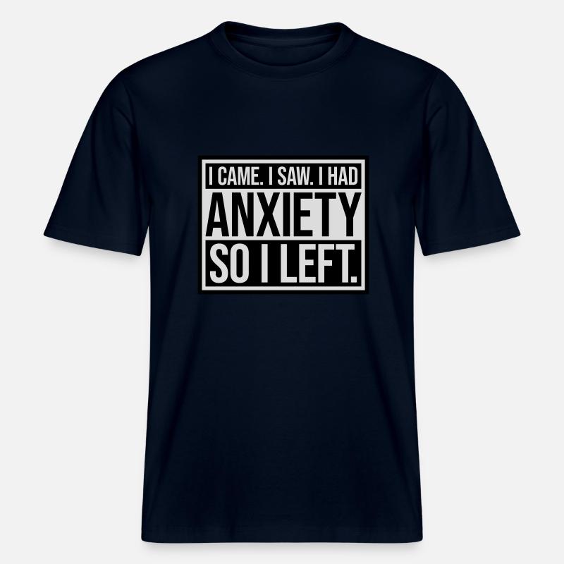 I had anxiety Spruch - RELAXED FIT Unisex Organic T-Shirt - Navy
