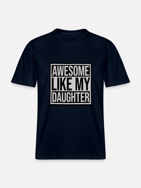 Awesome Like My Daughter -  RELAXED FIT Unisex Organic T-Shirt - french navy