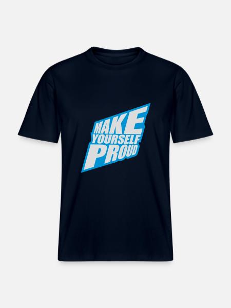 make yourself proud quote -  RELAXED FIT Unisex Organic T-Shirt - french navy