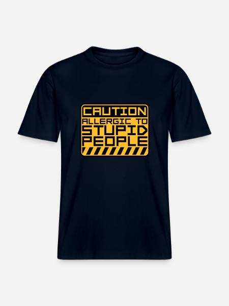 Caution Stupid People -  RELAXED FIT Unisex Organic T-Shirt - french navy