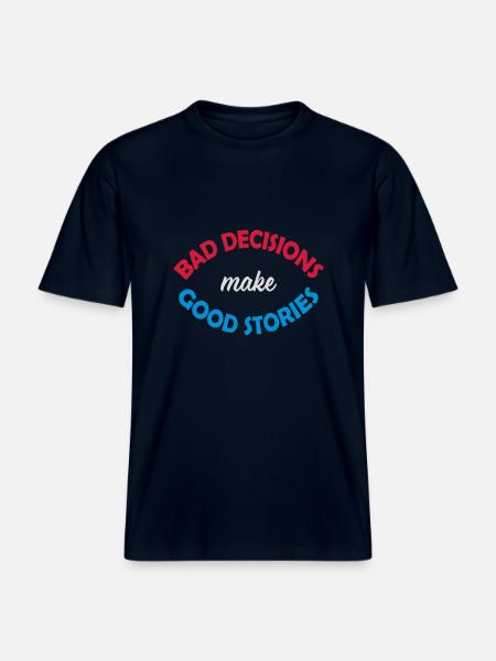 bad decisions great stories - RELAXED FIT Unisex Organic T-Shirt - french navy