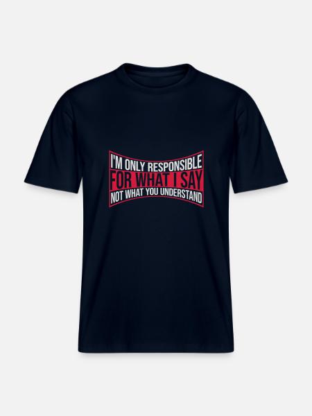 what I say quote - RELAXED FIT Unisex Organic T-Shirt - french navy