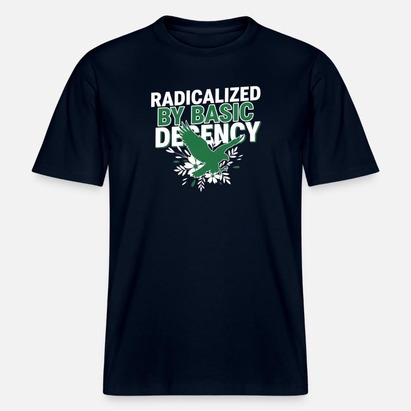 Radicalized By Basic Decency Quote Shirt -  RELAXED FIT Unisex Organic T-Shirt - Navy