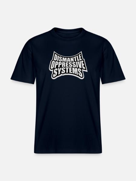 Dismantle Oppressive Systems Activism Statement - RELAXED FIT Unisex Organic T-Shirt - french navy