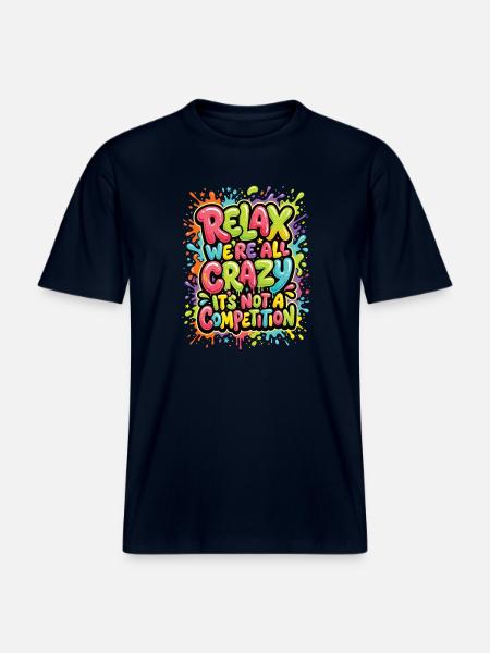 Relax, we're all crazy - RELAXED FIT Unisex Organic T-Shirt - french navy