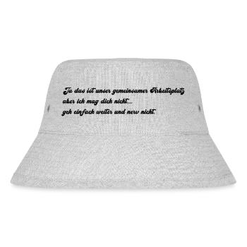 Arbeitsplatz ...geh weiter...ich mag dich nicht - Stanley/Stella recycelter Bucket Hat - Grau meliert - Vorne