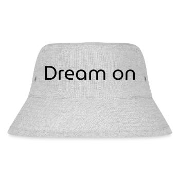 Dream On - Motivational Quote Pullover Hoodie - Stanley/Stella Recycled Bucket Hat - heather grey - Front