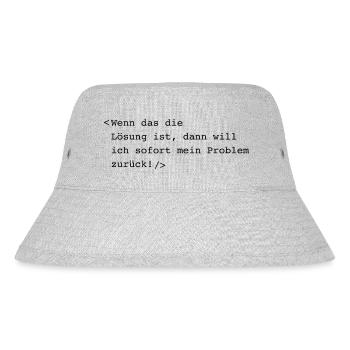 Wenn das die Lösung ist - Stanley/Stella recycelter Bucket Hat - Grau meliert - Vorne