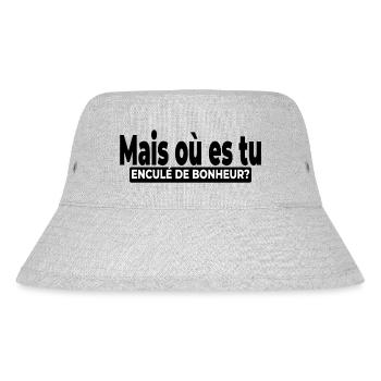 Mais où es tu enculé de bonheur? Sarcasme, Ironie - Bob recyclé Stanley/Stella - gris chiné - Devant