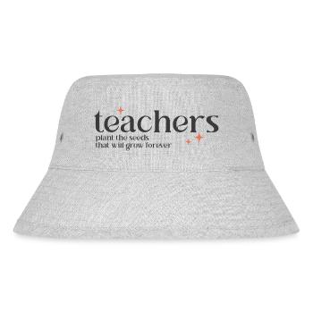 Teachers plant the seeds that will grow forever - Stanley/Stella Recycled Bucket Hat - heather grey - Front
