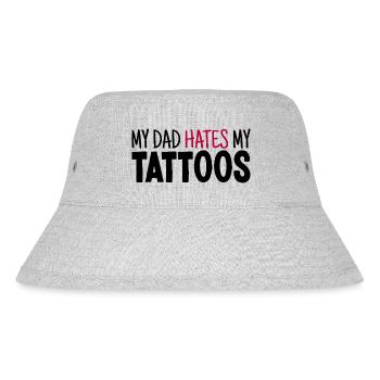 My Dad Hates My Tattoos Tattoo Artist Tattoo Lover - Stanley/Stella Recycled Bucket Hat - heather grey - Front
