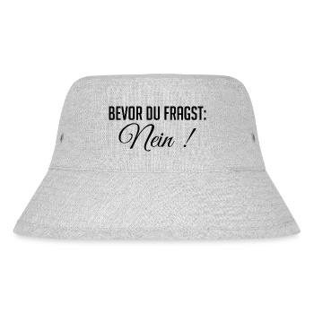 Witziges Statement – Bevor du fragst: Nein - Stanley/Stella recycelter Bucket Hat - Grau meliert - Vorne