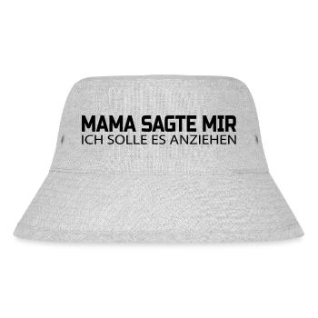 Mamas Spruch Witzig & Weise: Mamas modischer Rat - Stanley/Stella recycelter Bucket Hat - Grau meliert - Vorne