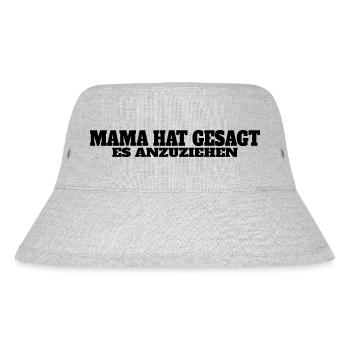 Mom Said To Put It On: Mom's Fashion Advice - Stanley/Stella Recycled Bucket Hat - heather grey - Front