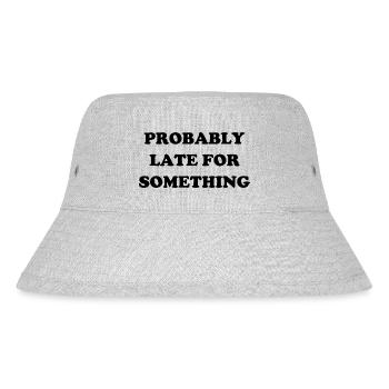 Probably Late For Something. Always Late - Stanley/Stella Recycled Bucket Hat - heather grey - Front