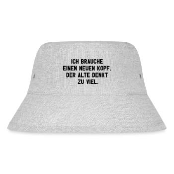 Ich brauche einen neuen Kopf. Der alte denkt.. - Stanley/Stella recycelter Bucket Hat - Grau meliert - Vorne