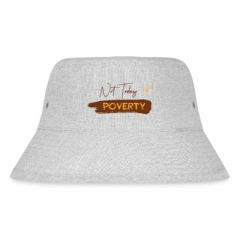 Not Today Poverty - Stanley/Stella Recycled Bucket Hat - heather grey - Front
