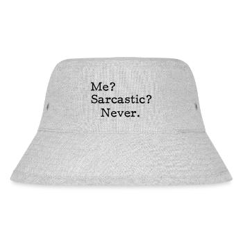 Me? Sarcastic? - Never. - Stanley/Stella Recycled Bucket Hat - heather grey - Front