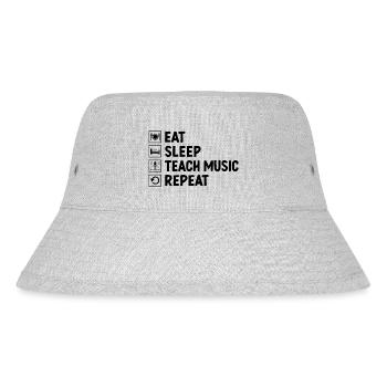 Eat Sleep Teach Music Repeat Teacher Musician Teac - Stanley/Stella Recycled Bucket Hat - heather grey - Front