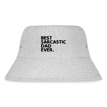 Best Sarcastic Dad Ever Sarcasm Sarcastic - Stanley/Stella Recycled Bucket Hat - heather grey - Front