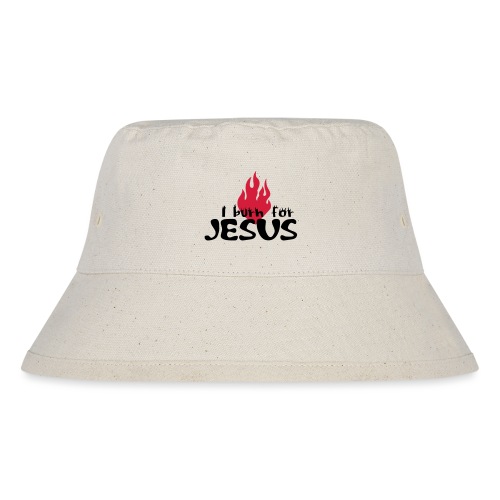 Burn for Jesus (JESUS-shirts) - Stanley/Stella Bucket Hat