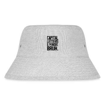 Capital Letters and Periods Bruh - Stanley/Stella Recycled Bucket Hat - heather grey - Front