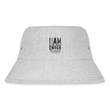 I AM ENOUGH YOU GOT THIS - Stanley/Stella Recycled Bucket Hat - heather grey - Front