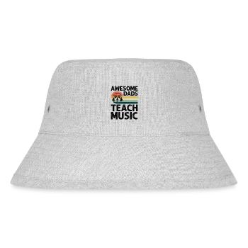 Awesome Dads Teach Music Teacher Musician Teaching - Stanley/Stella Recycled Bucket Hat - heather grey - Front