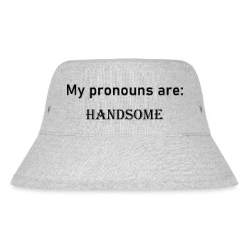 My pronouns are: HANDSOME - Stanley/Stella Recycled Bucket Hat - heather grey - Front
